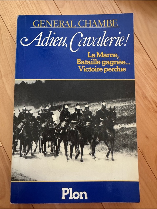 Other - Livre sur la bataille de Marne (Adieu, Cavalerie!) - Général Chambe